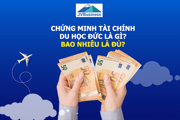 Chứng minh tài chính du học Đức là gì